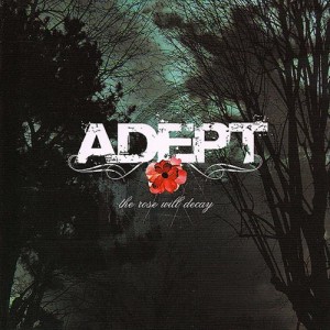 Adept_-_The_Rose_Will_Decay